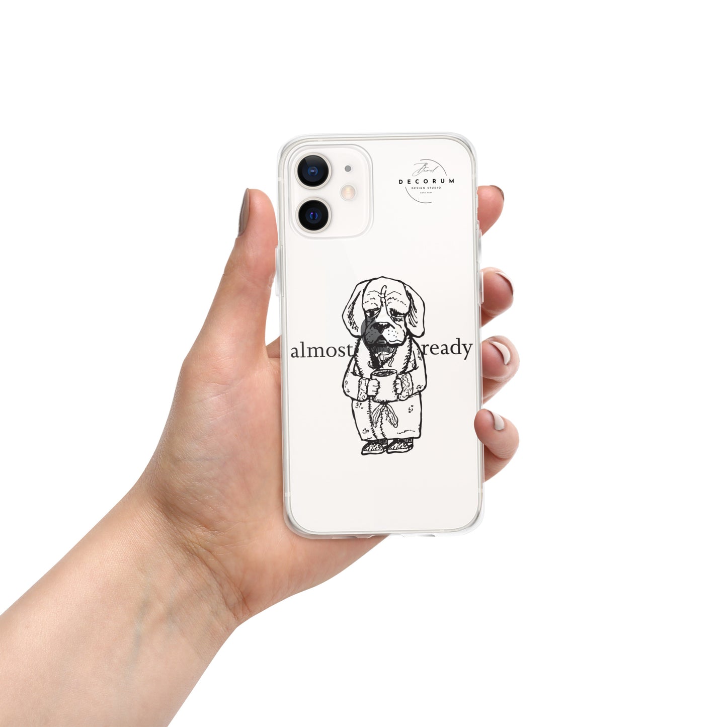 Almost Ready Clear Case for iPhone®