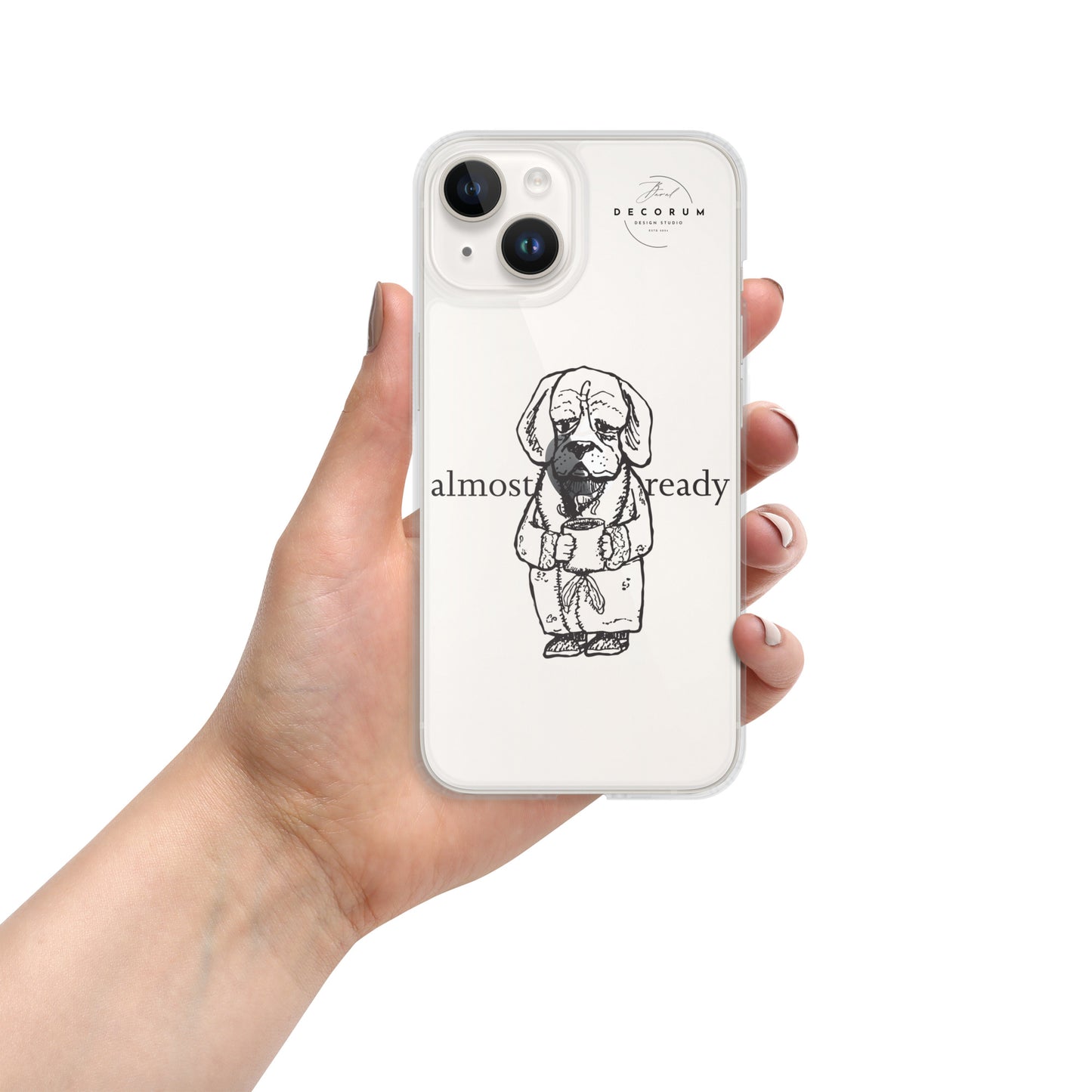Almost Ready Clear Case for iPhone®